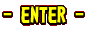 - ENTER - 