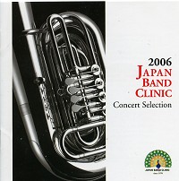 2006 Japan Band Clinic Concert Selection