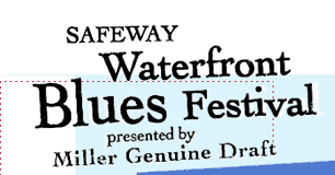 Safeway Waterfront Blues Festival presented by Miller Genuine Draft