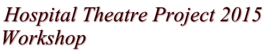 Hospital Theatre Project 2015 Workshop